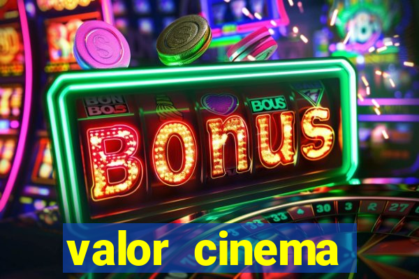 valor cinema shopping paralela